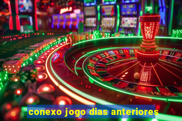 conexo jogo dias anteriores